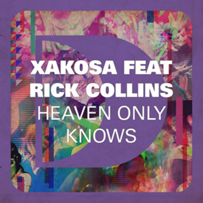 Xakosa feat. Rick Collins - Heaven Only Knows