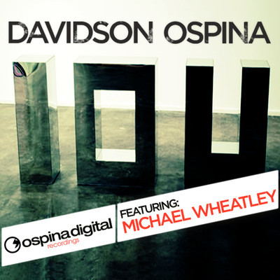 Davidson Ospina feat. Michael Wheatley - I.O.U. (2012)