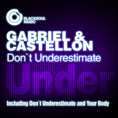 Gabriel & Castellon - Don't Underestimate