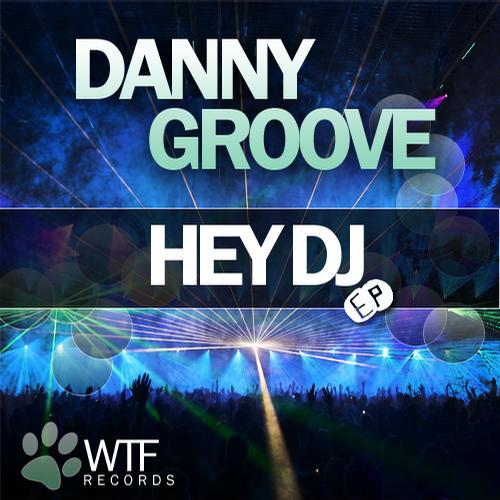 Danny Groove - Hey DJ