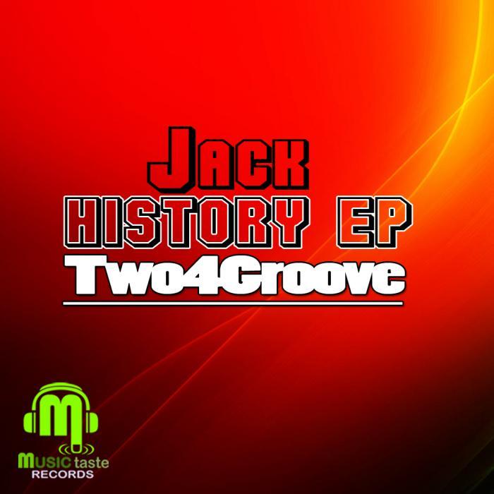Two4Groove - Jack History EP