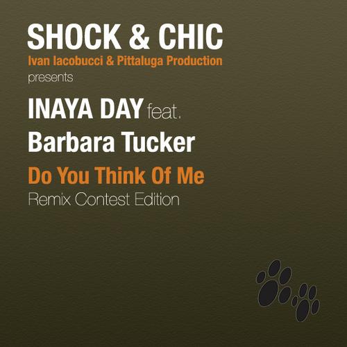 Barbara Tucker, Inaya Day, Shock & Chic - Do You Think Of Me 2012 Remix Contest