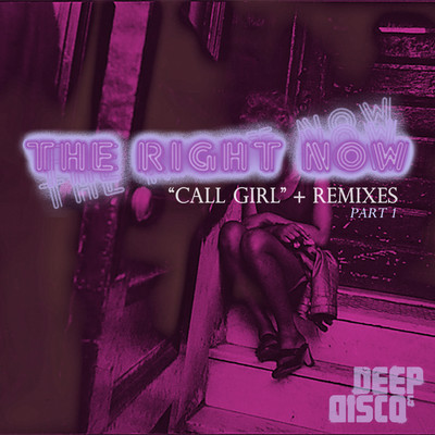 The Right Now - Call Girl Remixes (Part 1) (Incl. Scott Wozniak & Jkriv Mix)
