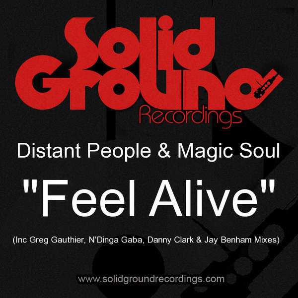 Distant People & Magic Soul - Feel Alive (Incl. Danny Clark & Jay Benham, Ndinga Gaba & Greg Gauthier Mixes)
