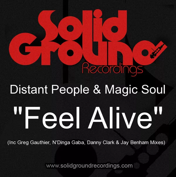 Distant People & Magic Soul - Feel Alive (Incl. Danny Clark & Jay Benham, Ndinga Gaba & Greg Gauthier Mixes)