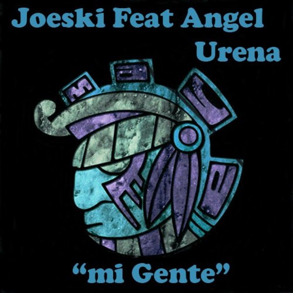 Joeski feat. Angel Urena - Mi Gente