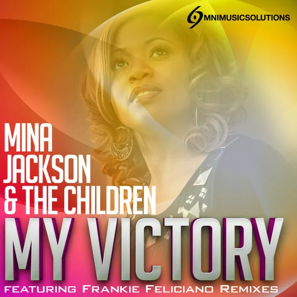 Mina Jackson & The Children - My Victory (Incl. Frankie Feliciano Mix)