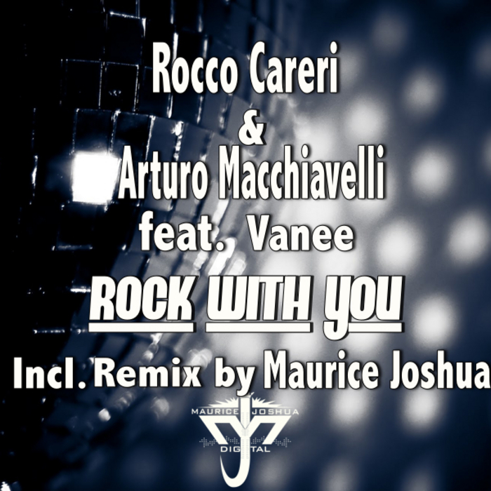 Rocco Careri & Arturo Macchiavelli - Rock With You (Incl Maurice Joshua Mix)