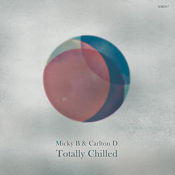 Micky B & Carlton D - Totally Chilled