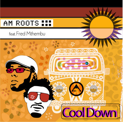 Am Roots feat. Fred Mthembu - Cool Down ( Part 1)