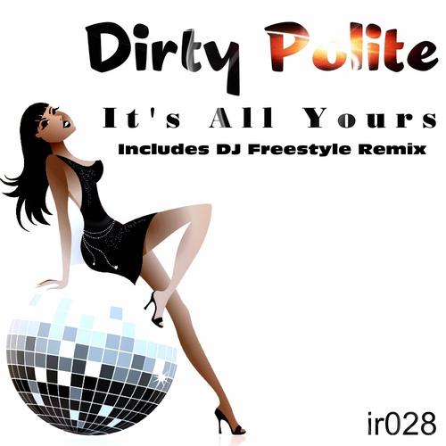 Dirty Polite - Its All Yours