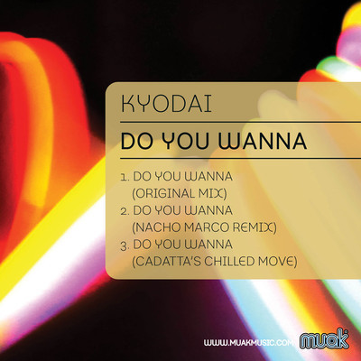 Kyodai - Do You Wanna (Incl. Nacho Marco Remix)