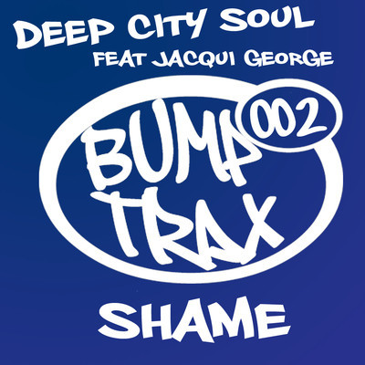 Deep City Soul feat. Jacqui George - Shame (Incl Groove Assassin & Samson Lewis Remixes)