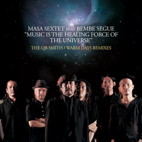 Masa Sextet feat. Bembe Segue - Music Is The Healing Force Of The Universe (QB Smith / Warm Days Remixes)