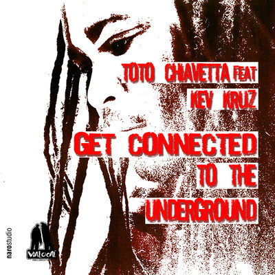 Toto Chiavetta feat. Kev Kruz - Get Connected To The Underground
