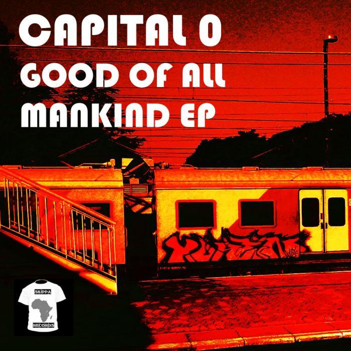 Capital O - Good Of All Mankind EP