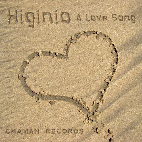 Higinio - A Love Song