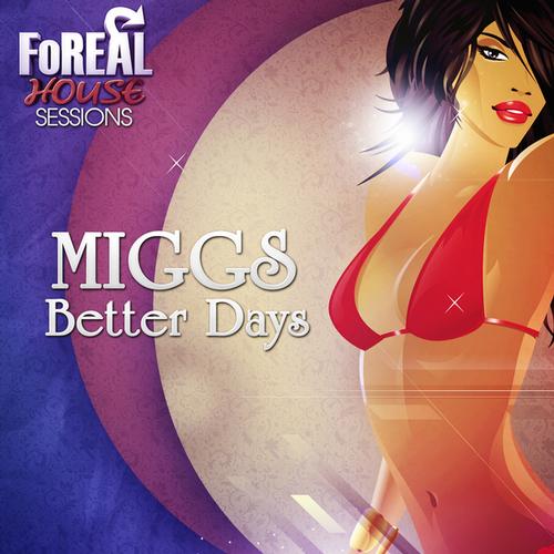 Miggs - Better Days