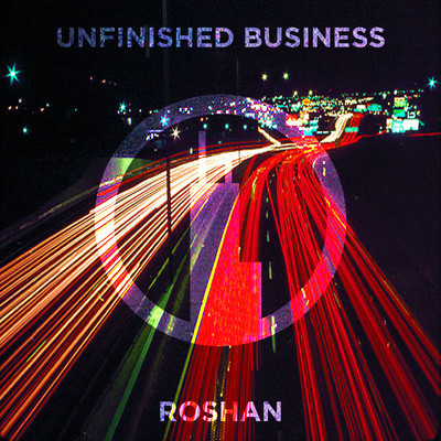 Roshan - Unfinished Business