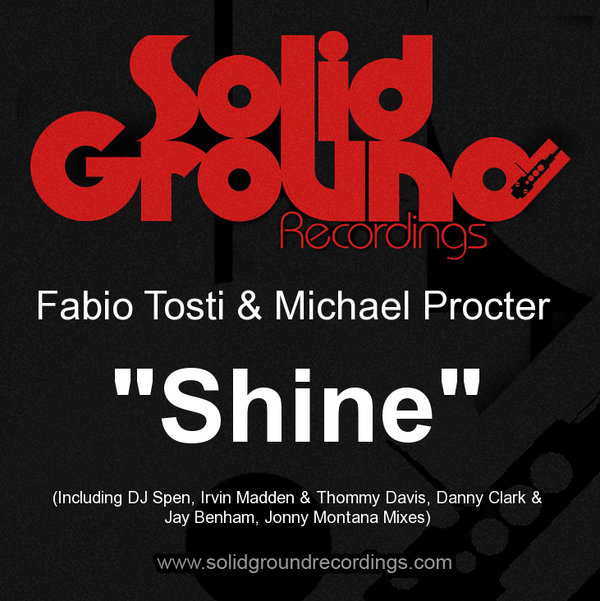 Fabio Tosti & Michael Procter - Shine (Incl. DJ Spen, Danny Clark & Jay Benham & Jonny Montana Mixes)