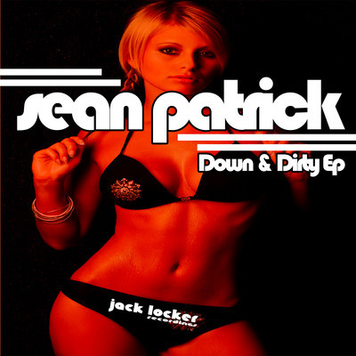 Sean Patrick - Down & Dirty