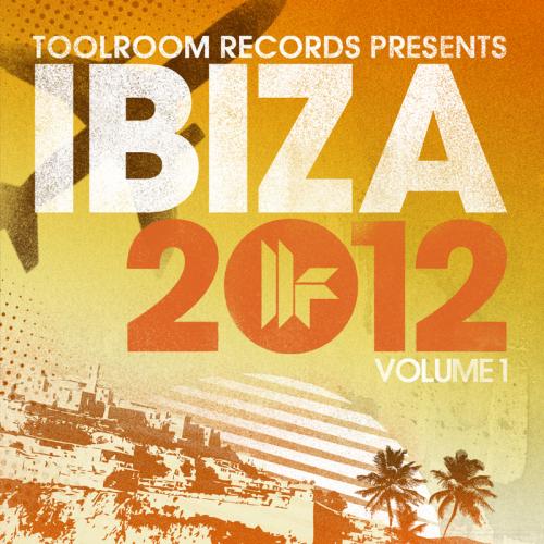 VA - Toolroom Records Ibiza 2012 Vol.1