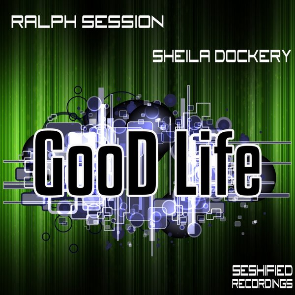 Ralph Session feat.Sheila Dockery - Good Life (Incl. Pat Bedeau Mixes)