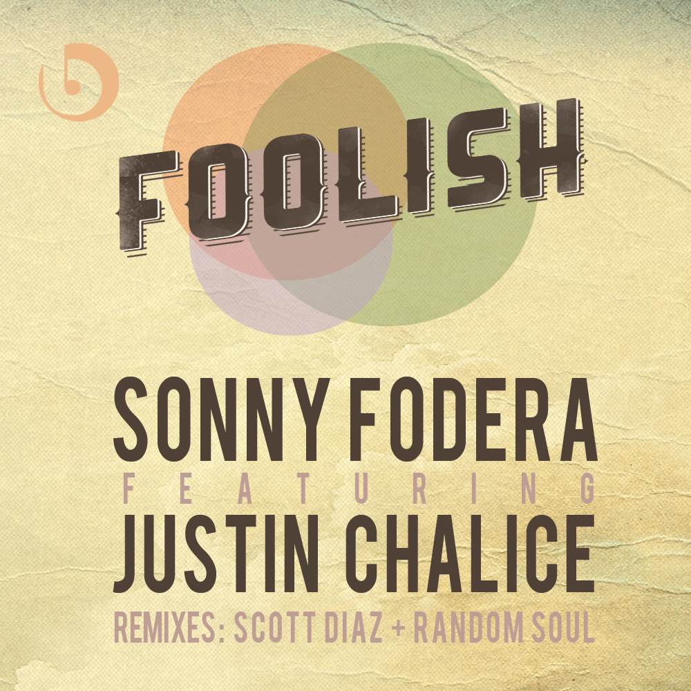Sonny Fodera feat. Justin Chalice - Foolish (Incl. Random Soul & Scott Diaz Mixes)