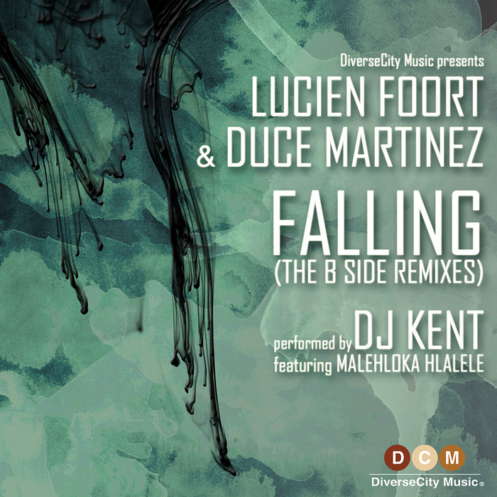 DJ Kent feat. Malehloka Hlalele - Falling (Lucien Foort & Duce Martinez Remixes)