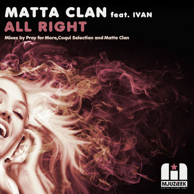 Matta Clan feat. Ivan Gargiulo - All Right (Incl. Coqui Selection Remix)