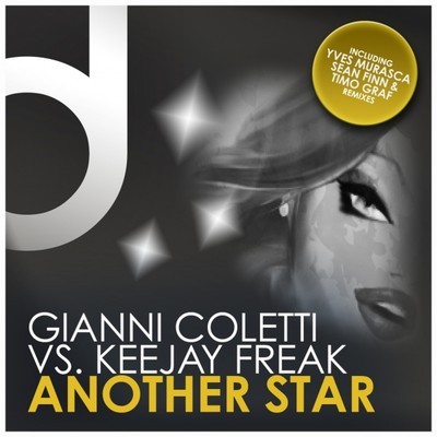 Gianni Coletti vs KeeJay Freak Another Star (Yves Murasca & Sean Finn Remixes)