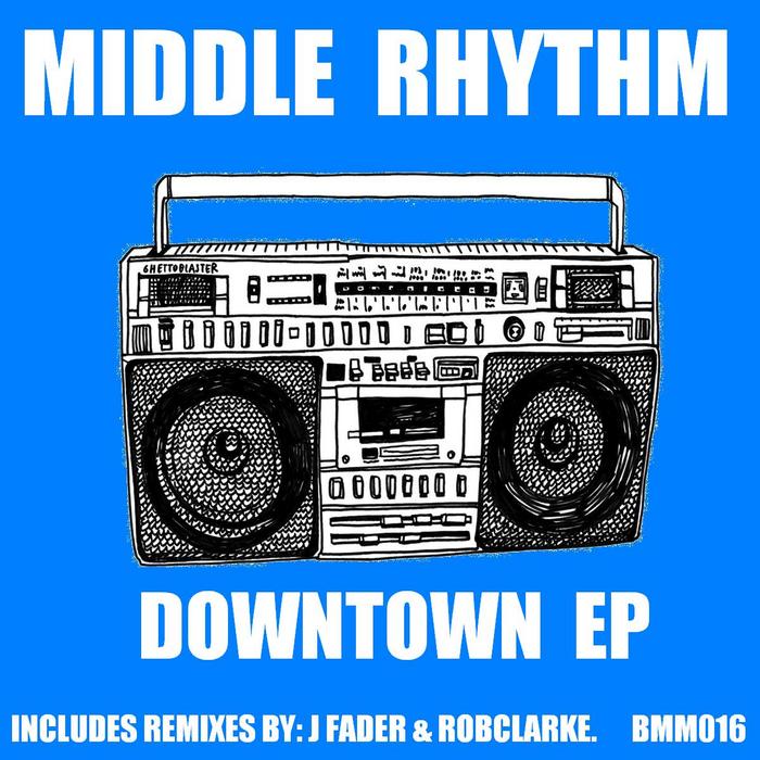 Middle Rhythm - Downtown EP