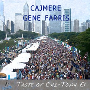 Cajmere & Gene Farris - Taste of Chi-Town EP