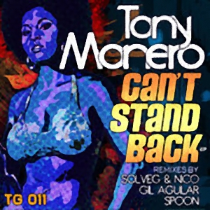 Tony Monero - Can't Stand Back