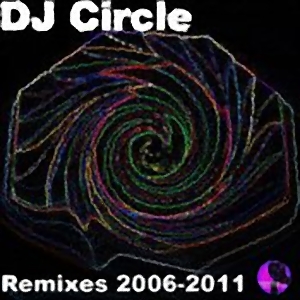 DJ Circle - Remixes 2006-2011