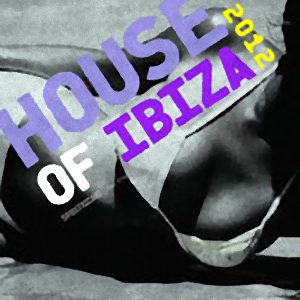 Various Artist - House Of Ibiza 2012 EP