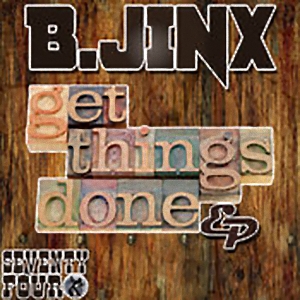 B.JINX - Get Things Done E.P