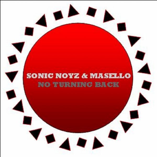 Sonic Noyz and Masello - No Turning Back EP