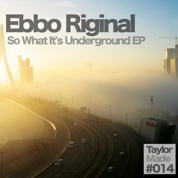 Ebbo Riginal - So What Its Underground EP