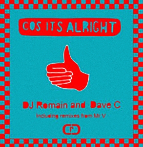 Dj Romain & Dave C - Cos Its Alright (Incl Mr V Remix)