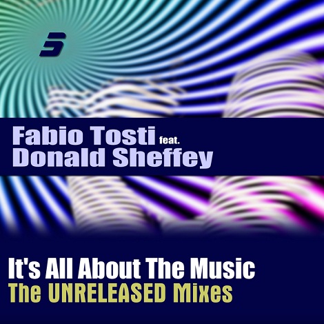 Fabio Tosti feat Donald Sheffey - It's All About The Music (Unreleased Mixes)