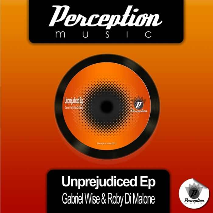 Gabriel Wise Feat.jazzy Lu & Roby Di Malone - Unprejudiced EP