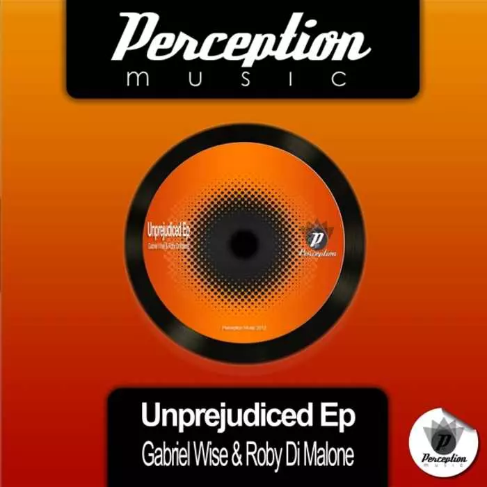 Gabriel Wise Feat.jazzy Lu & Roby Di Malone - Unprejudiced EP