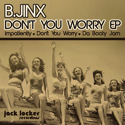 B.JINX - Don't You Worry EP