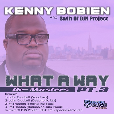 Kenny Bobien, Swift Of DJN Project - What A Way (Part3)