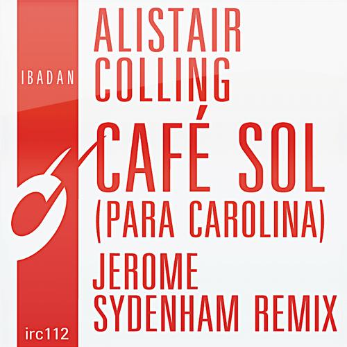 Alistair Colling - Cafe Sol (Jerome Syndenham Mix)