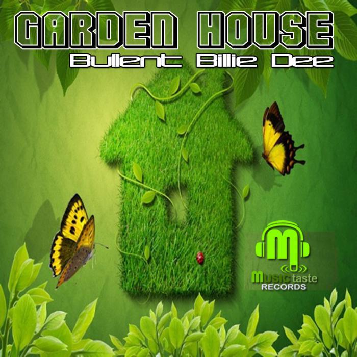 Bulent Billie Dee - Garden House