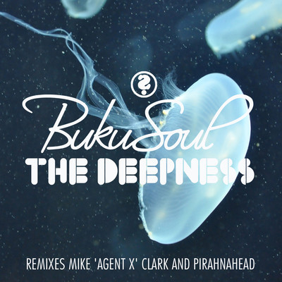 Bukusoul - The Deepness (Incl. Pirahnahead & Mike Agent X Clark Mixes)
