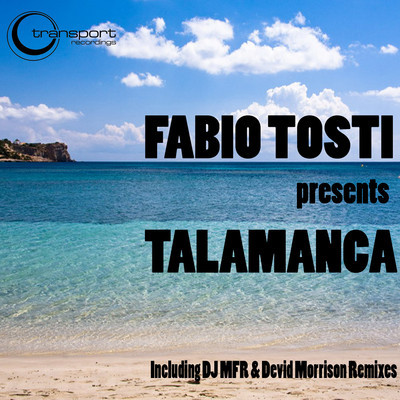 Fabio Tosti - Talamanca (Incl. DJ MFR Mix)