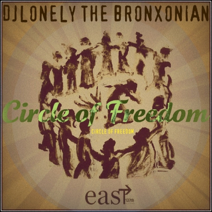 Dj Lonely The Bronxonian - Circle Of Freedom